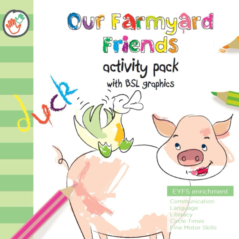 Image shows a bright and cheerful cover of a colouring book about farm animals; there are colouring pencils and black and white pictures partially coloured in and information about what is inside; early years communication, literacy, language, circle times, plus british sign language farm animal signs and fingerspellings.